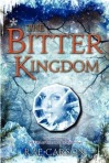 The Bitter Kingdom by Rae Carson