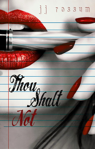 Thou Shalt Not by J.J. Rossum