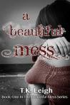 A Beautiful Mess by T.K. Leigh