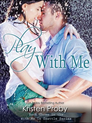 Play With Me by Kristen Proby