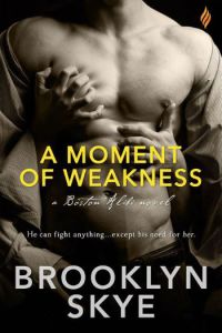A Moment of Weakness by Brooklyn Skye