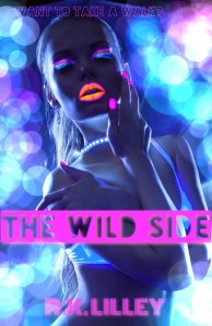The Wild Side by R.K. Lilley