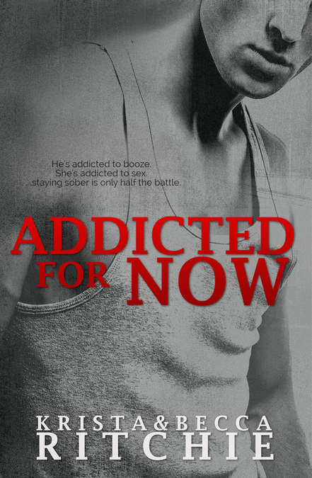 Addicted for Now by Krista & Becca Ritchie
