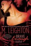 Brave Enough by M. Leighton